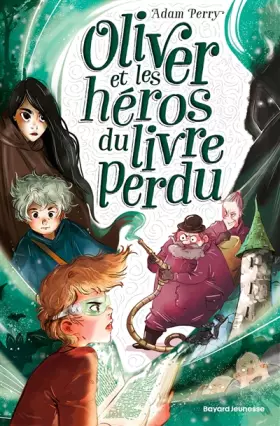 Oliver et les héros du livre perdu - Oliver et les enfants du Maître du Temps