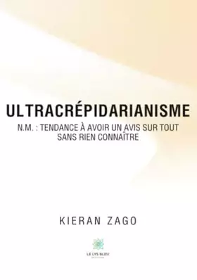 Ultracrépidarianisme: N.m.: tendance à avoir un avis sur tout sans rien connaître