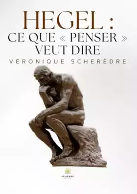 Hegel: ce que " penser " veut dire