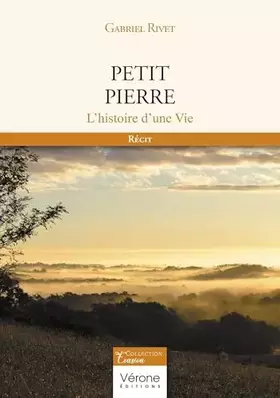 Petit Pierre: L'histoire d'une Vie