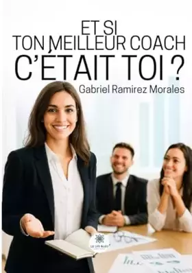 Et si ton meilleur coach c'était toi?