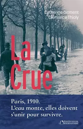 La Crue - Catherine Diament, Clémence Thioly