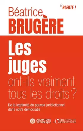 Les juges ont-ils vraiment tous les droits?