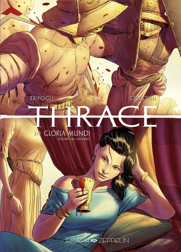 Thrace Tome 2: Gloria mundi (Gloire au monde)