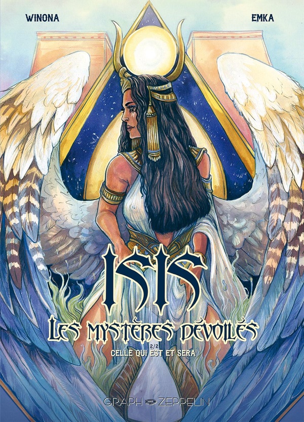 Isis, les mystères dévoilés Tome 2: Celle qui est et sera