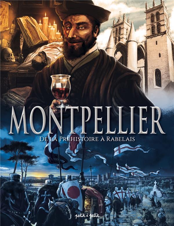 Montpellier en BD Tome 1: de la Préhistoire à Rabelais