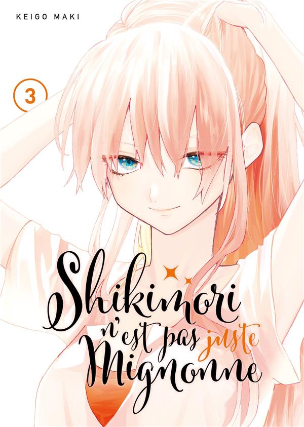 Shikimori n'est pas juste mignonne Tome 3