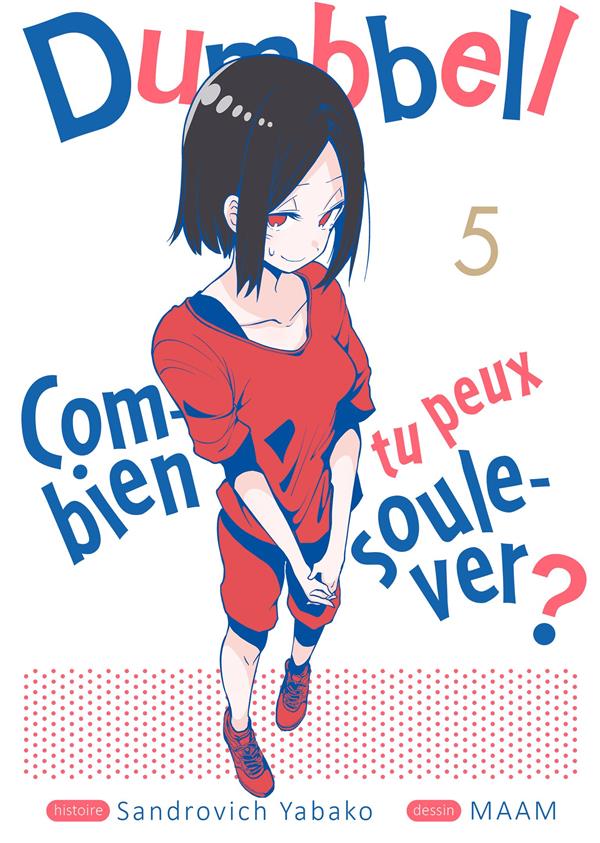 Dumbbell: combien tu peux soulever? Tome 5