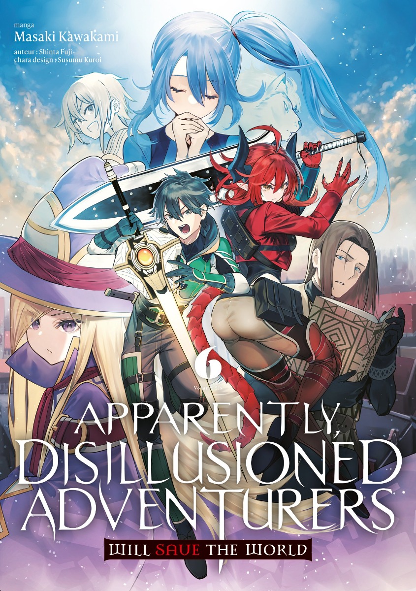 Apparently, disillusioned adventurers will save the world Tome 6