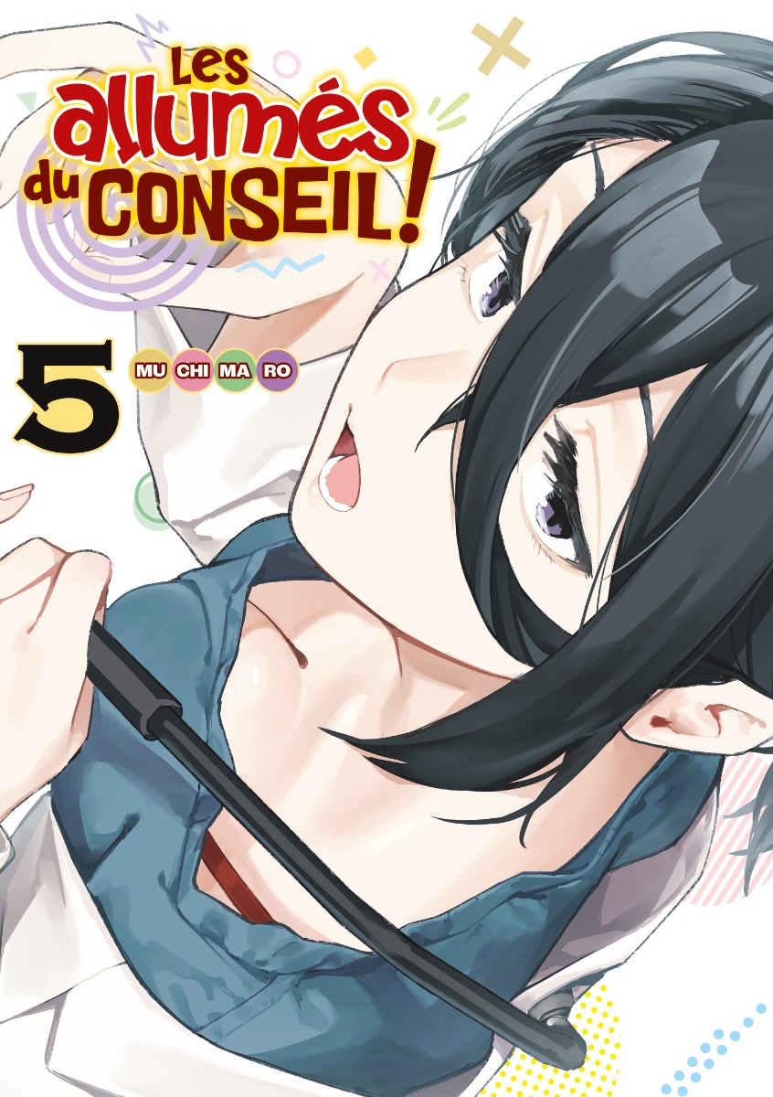 Les allumés du conseil! Tome 5