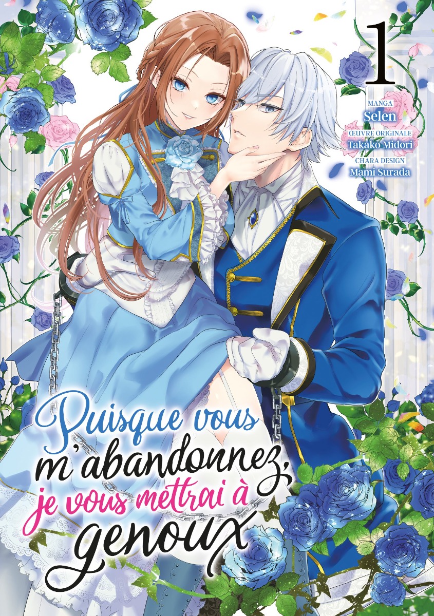 Puisque vous m'abandonnez, je vous mettrai à genoux Tome 1