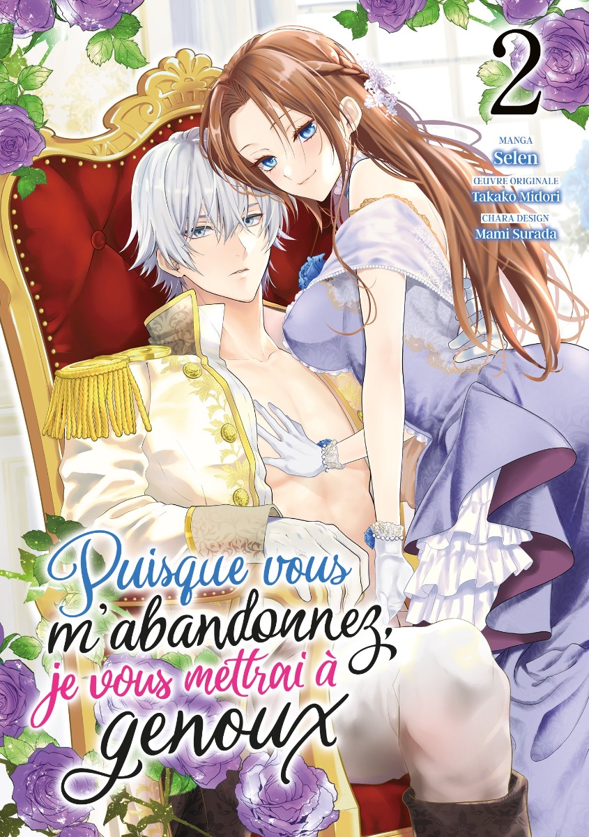 Puisque vous m'abandonnez, je vous mettrai à genoux Tome 2