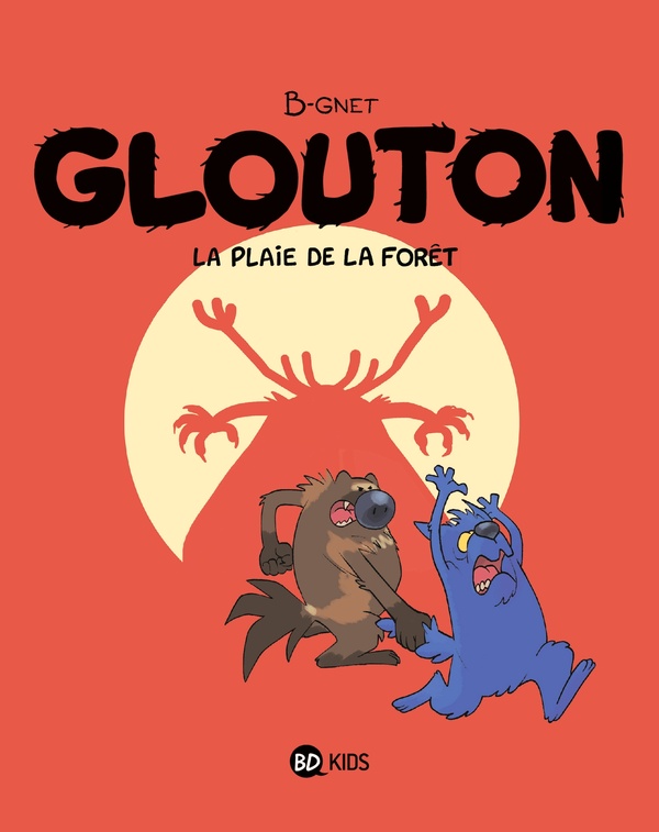 Glouton, Tome 04 - La plaie de la forêt