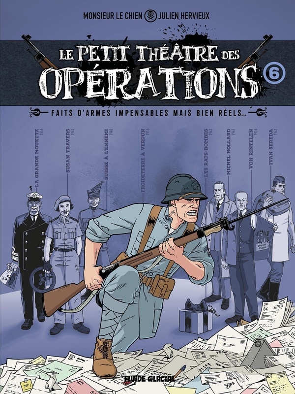 Le petit théâtre des opérations Tome 6: Faits d'armes impensables mais bien réels...