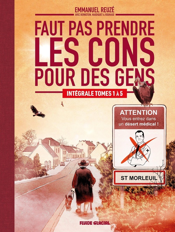 Faut pas prendre les cons pour des gens: Intégrale Tomes 1 à 4