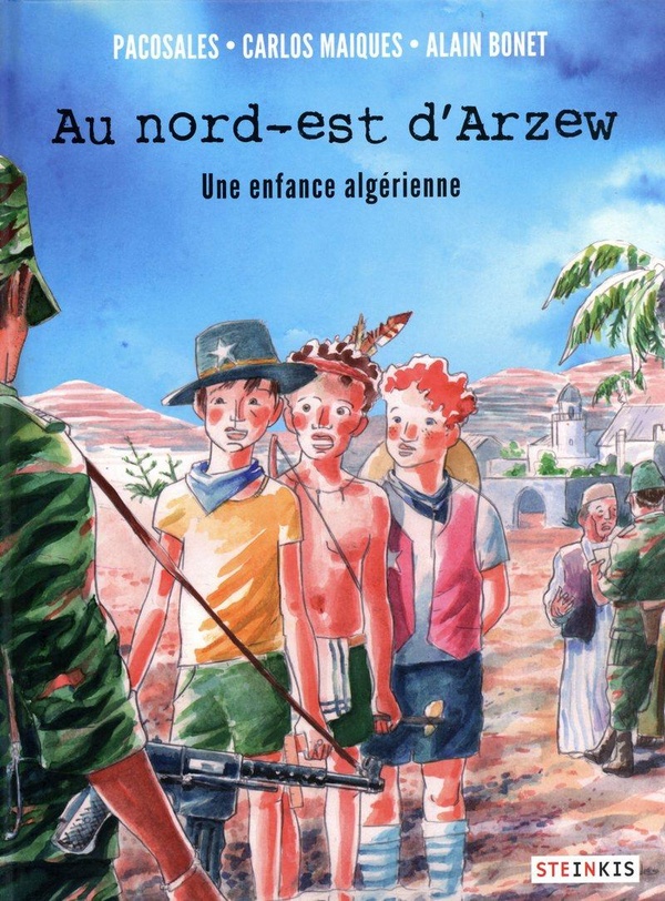 Au nord-est d'Arzew - une enfance algérienne