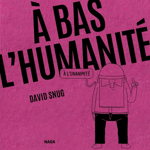 À bas l'humanité - À l'unanimité