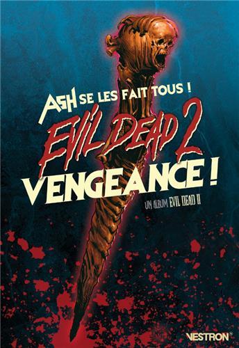 Evil dead 2 - Vengeance! Ash se les fait tous!